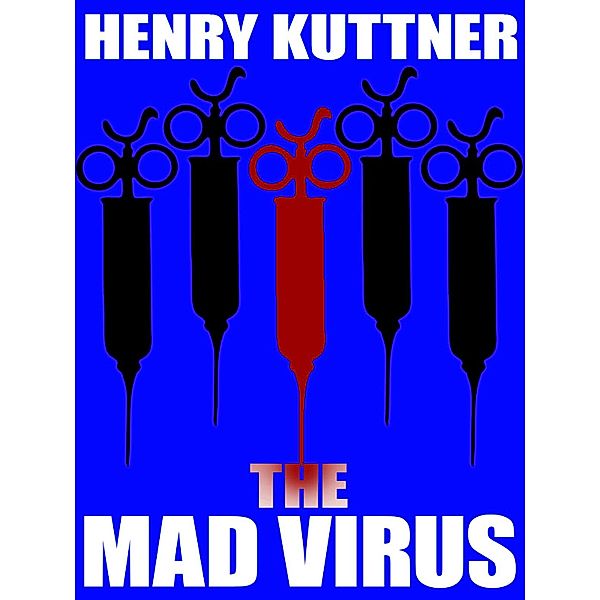 The Mad Virus, Henry Kuttner