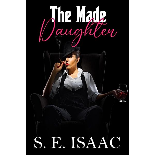 The Made Daughter (The Romano Sisters) / The Romano Sisters, S. E. Isaac