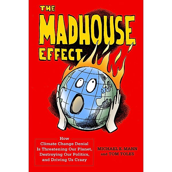 The Madhouse Effect, Michael Mann, Tom Toles