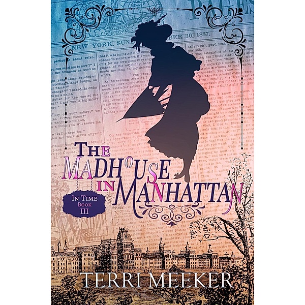 The Madhouse in Manhattan (In Time, #3), Terri Meeker