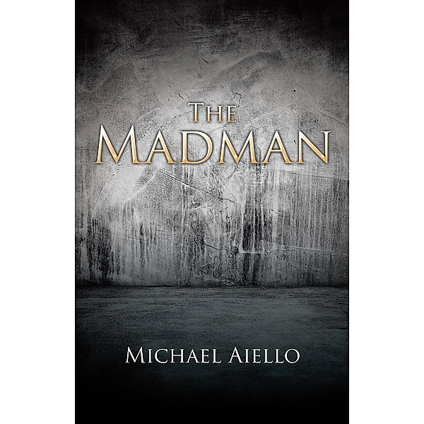 The Madman, Michael Aiello