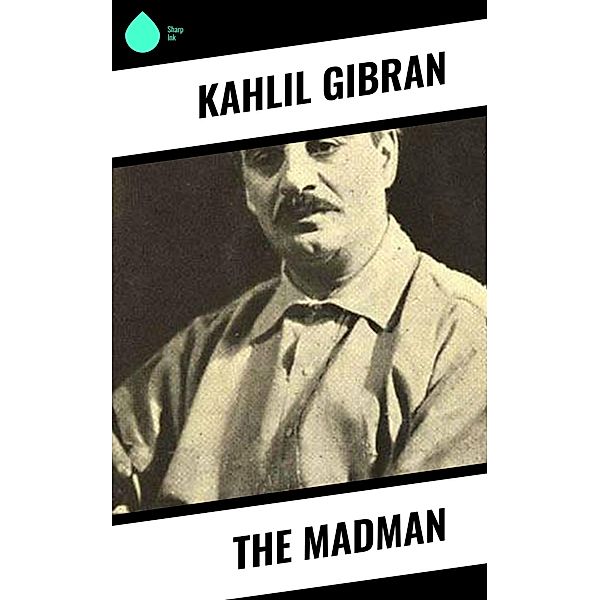 The Madman, Kahlil Gibran