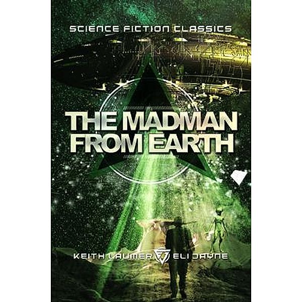 The Madman from Earth / Eli Jayne, Keith Laumer, Eli Jayne