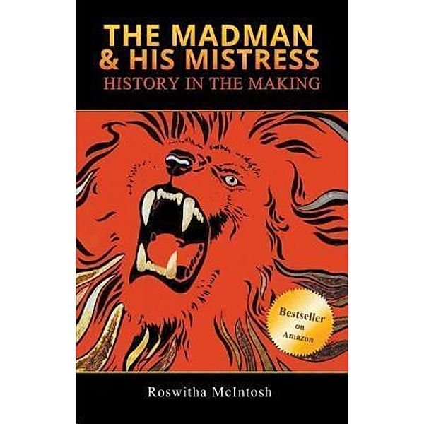 The Madman & His Mistress / Stonewall Press, Roswitha Mcintosh