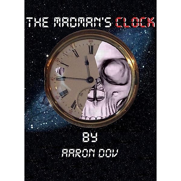 The Madman's Clock / eBookIt.com, Aaron Ph. D. Dov