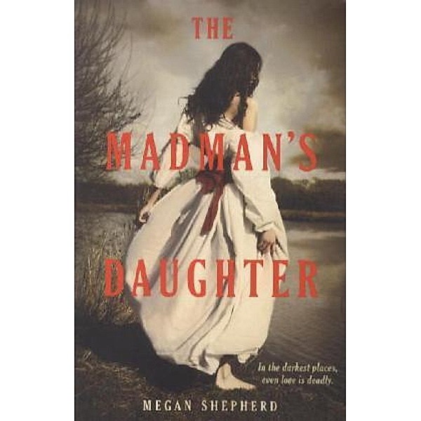 The Madman's Daughter, Megan Shepherd