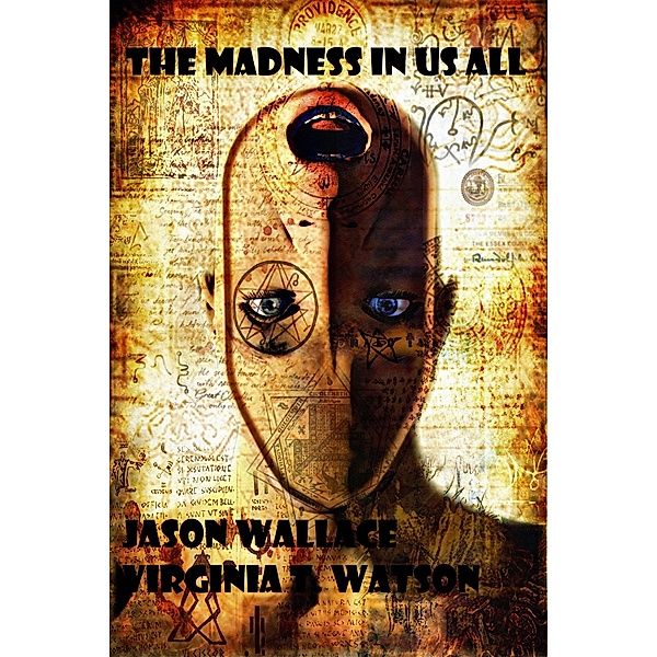 The Madness in Us All, Jason Wallace, Virginia T. Watson