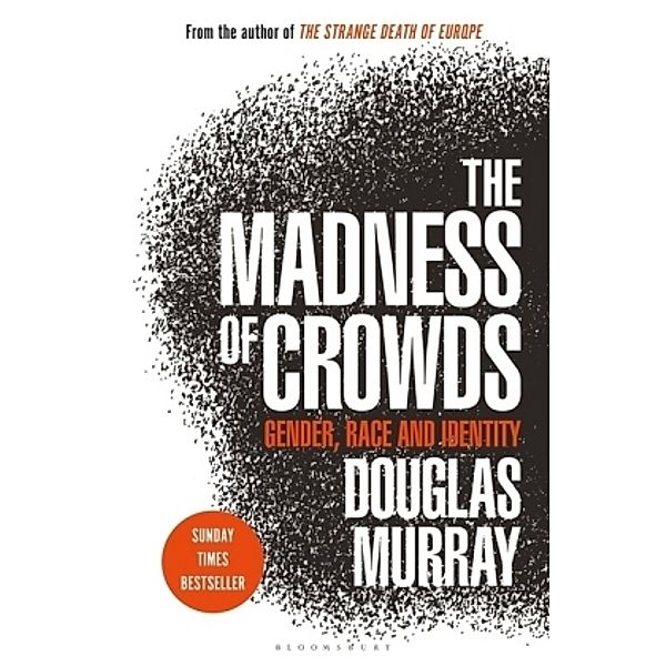 The Madness of Crowds, Douglas Murray