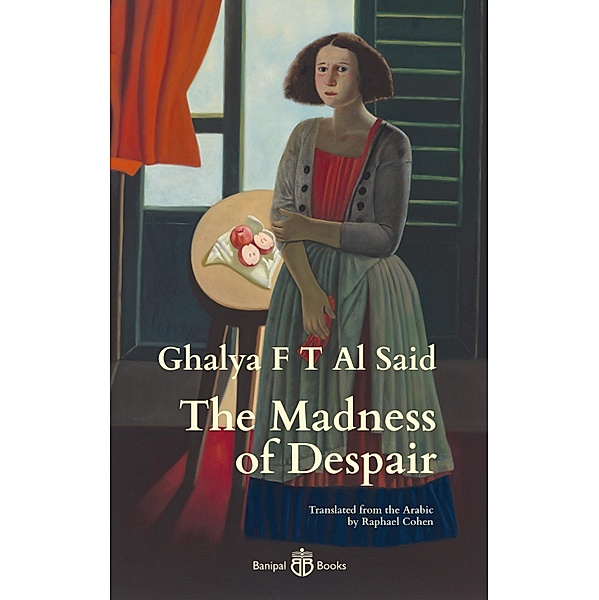 The Madness of Despair, Ghalya F T Al Said