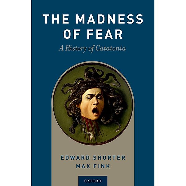 The Madness of Fear, Edward Shorter, Max Fink