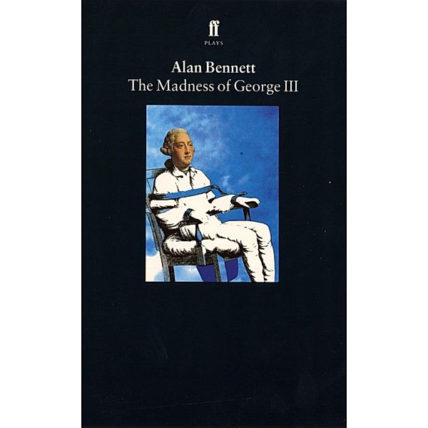 The Madness of George III, Alan Bennett