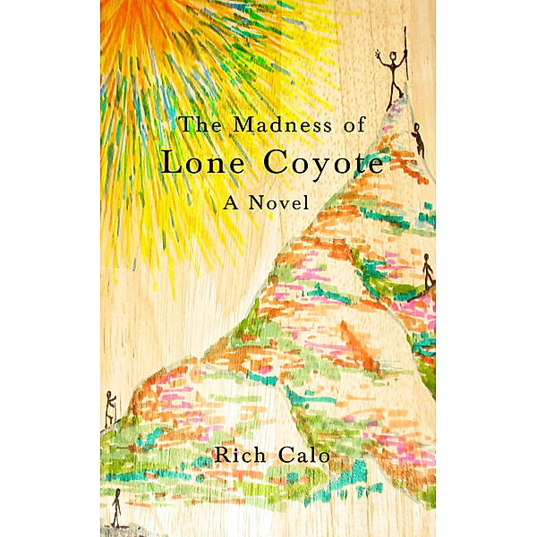 The Madness of Lone Coyote, Rich Calo