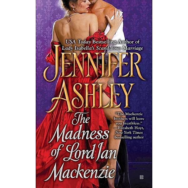 The Madness of Lord Ian Mackenzie / Mackenzies Series Bd.1, Jennifer Ashley