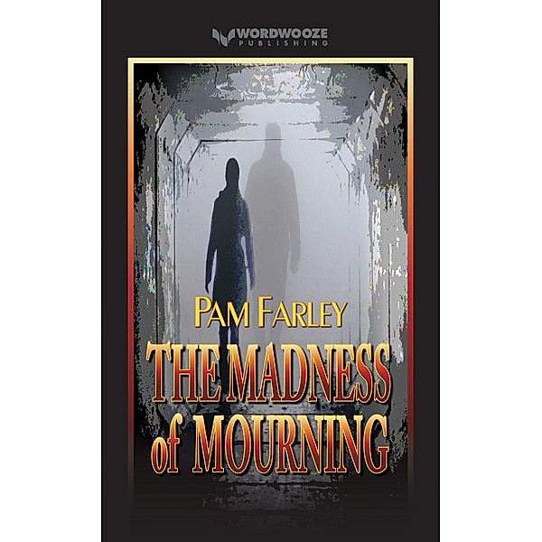 The Madness of Mourning, Pam Farley