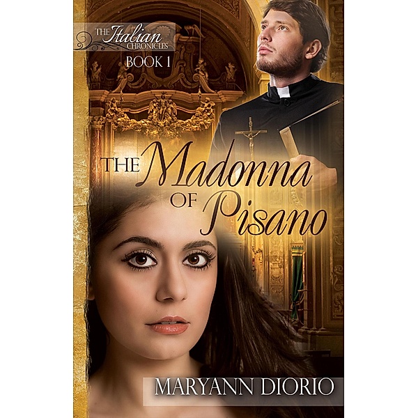 The Madonna of Pisano (The Italian Chronicles Trilogy, #1) / The Italian Chronicles Trilogy, Maryann Diorio