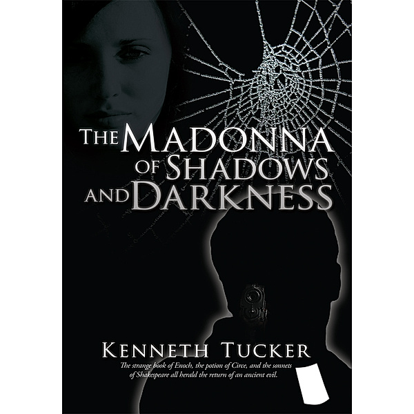The Madonna of Shadows and Darkness, Kenneth Tucker