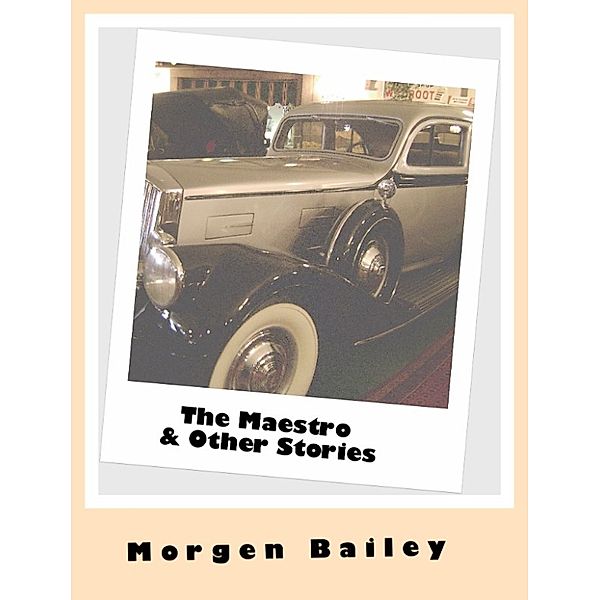 The Maestro & Other Stories (three free flash fictions), Morgen Bailey