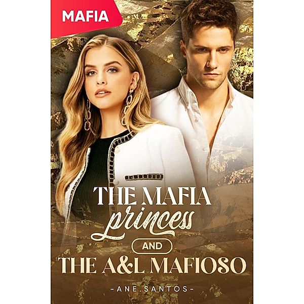 The Mafia Princess and the A&L Mafioso, Ane. santos