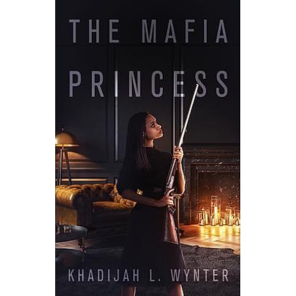The Mafia Princess / New Degree Press, Khadijah Wynter