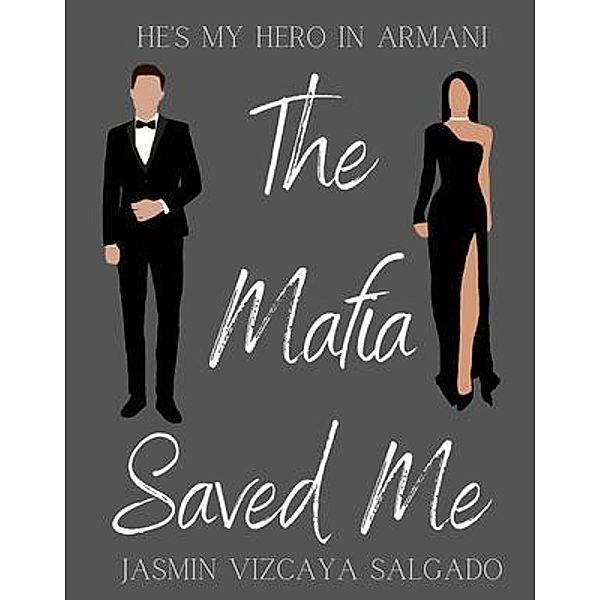 The Mafia Saved Me / Jasmin Vizcaya Salgado, Jasmin Salgado