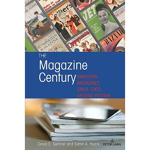 The Magazine Century / Mediating American History Bd.20, David E. Sumner, Samir A. Husni