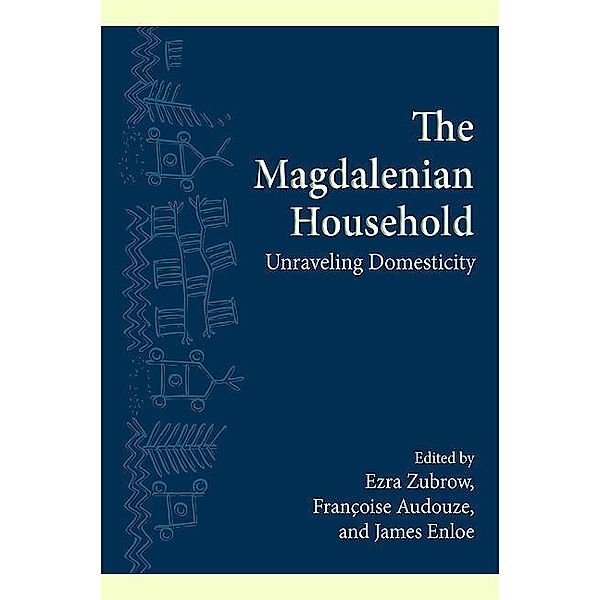The Magdalenian Household / SUNY series, The Institute for European and Mediterranean Archaeology Distinguished Monograph Series