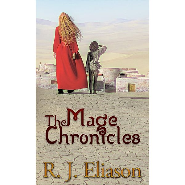 The Mage Chronicles (The Gilded Empire, #1) / The Gilded Empire, R. J. Eliason