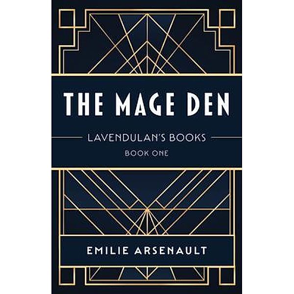 The Mage Den / Lavendulan's Books, Emilie Grace Arsenault