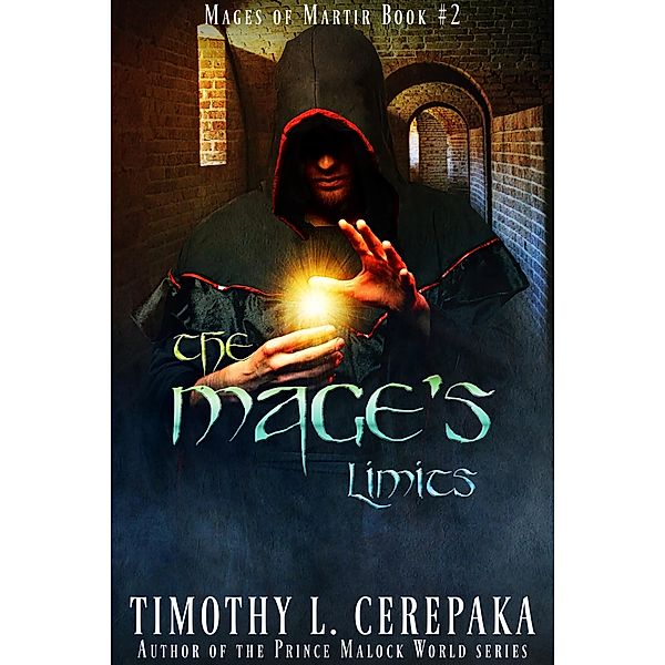 The Mage's Limits (Mages of Martir, #2) / Mages of Martir, Timothy L. Cerepaka