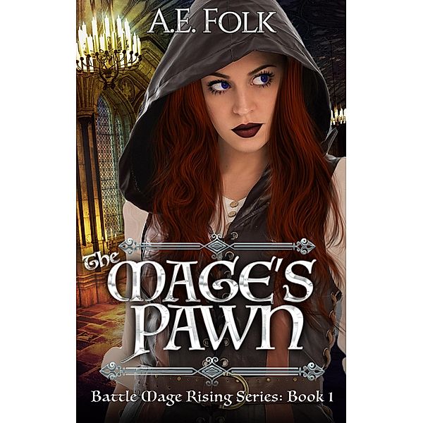 The Mage's Pawn (Battle Mage Rising Series, #1) / Battle Mage Rising Series, A. E. Folk