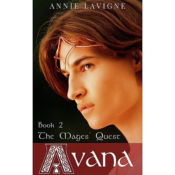 The Mages' Quest (Avana, book 2) / Avana, Annie Lavigne