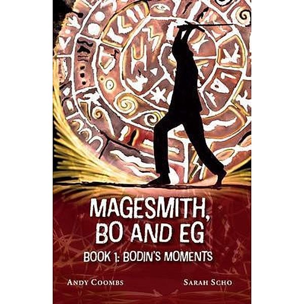 The Magesmith Book 1, Andy Coombs, Sarah Scho