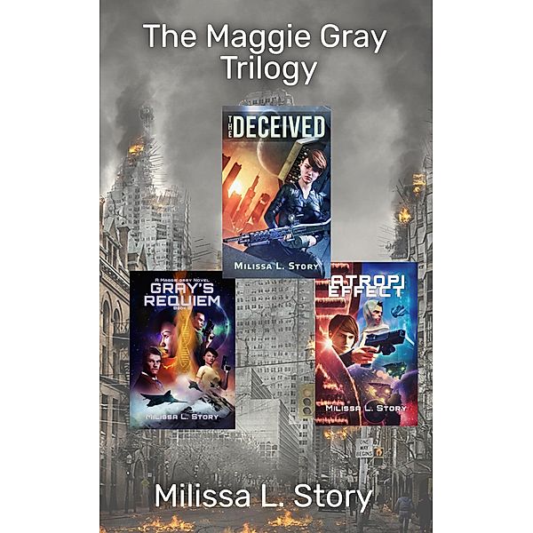 The Maggie Gray Trilogy - Omnibus Edition / Maggie Gray Trilogy, Milissa L. Story