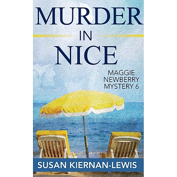 The Maggie Newberry Mysteries: Murder in Nice, Susan Kiernan-Lewis
