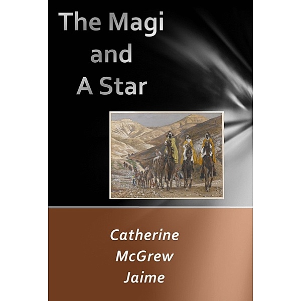 The Magi and A Star, Catherine Mcgrew Jaime