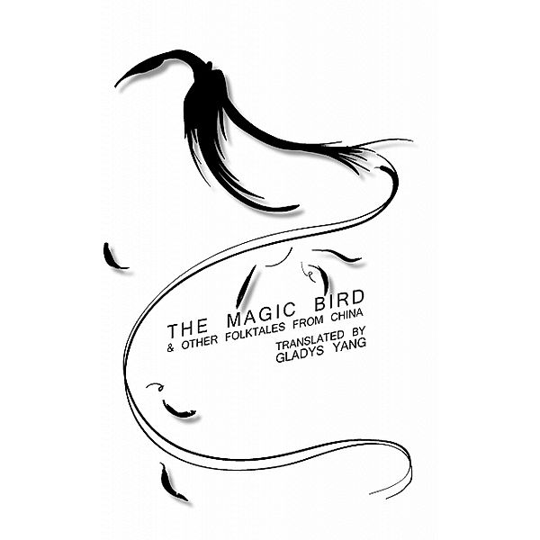 The Magic Bird and Other Folktales from China, Gladys Yang