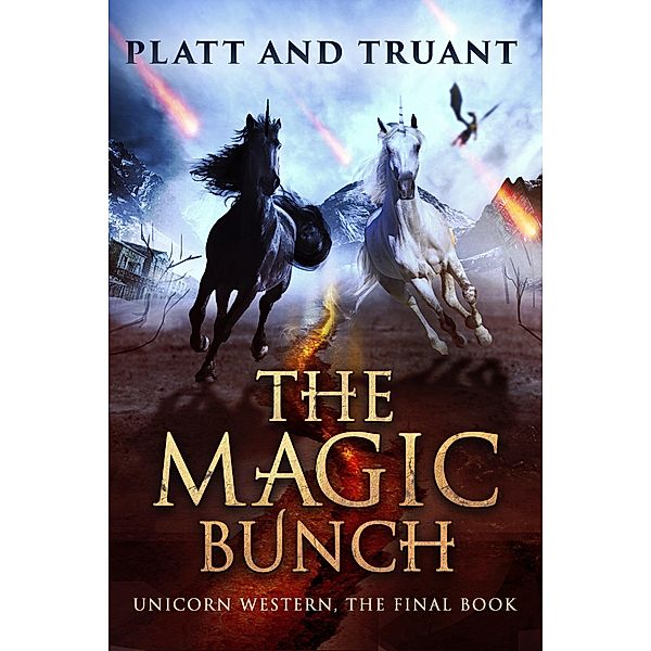 The Magic Bunch (Unicorn Western, #9) / Unicorn Western, Johnny B. Truant, Sean Platt