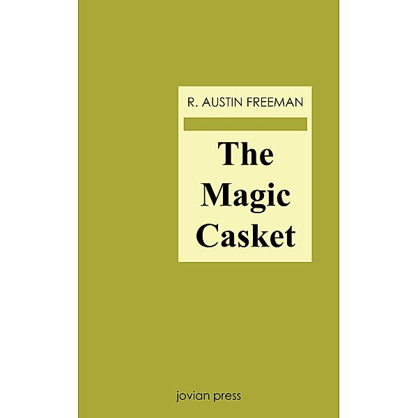 The Magic Casket, R. Austin Freeman