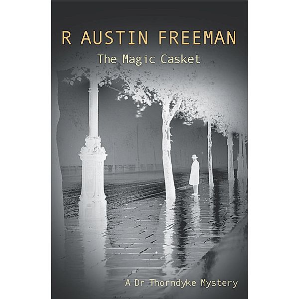 The Magic Casket / Dr. Thorndyke Bd.16, R. Austin Freeman