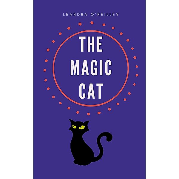 The Magic Cat, Leandra O'Reilley