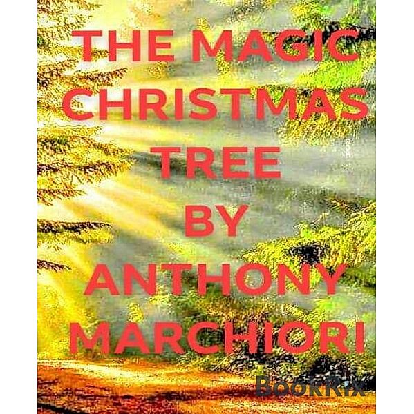 THE MAGIC CHRISTMAS TREE, Anthony Marchiori