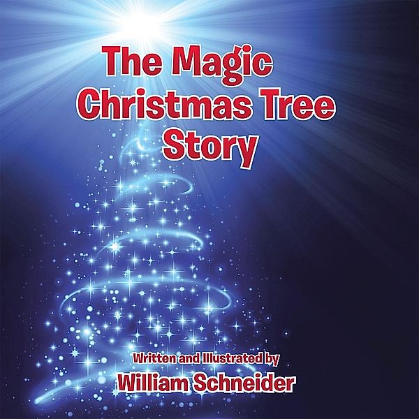 The Magic Christmas Tree Story, William Schneider