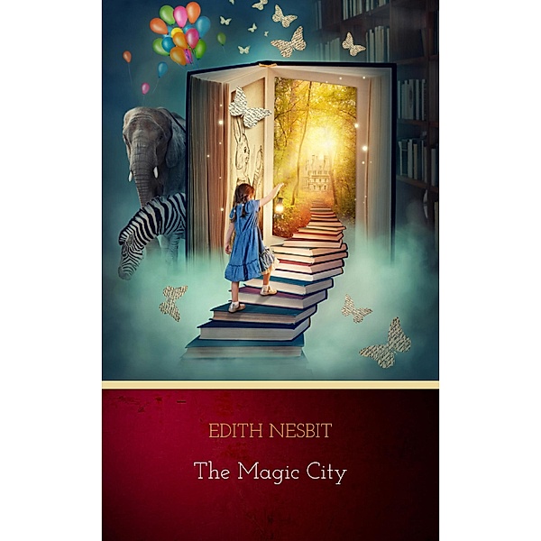 The Magic City, Edith Nesbit