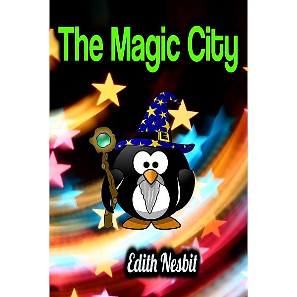 The Magic City, Edith Nesbit