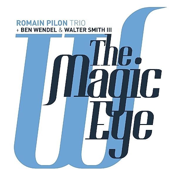 The Magic Eye, Romain Pilon Trio