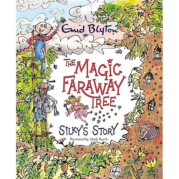 The Magic Faraway Tree: Silky's Story, Enid Blyton, Jeanne Willis