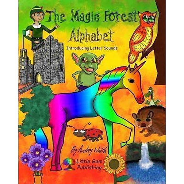 The Magic Forest Alphabet, Audrey Walsh