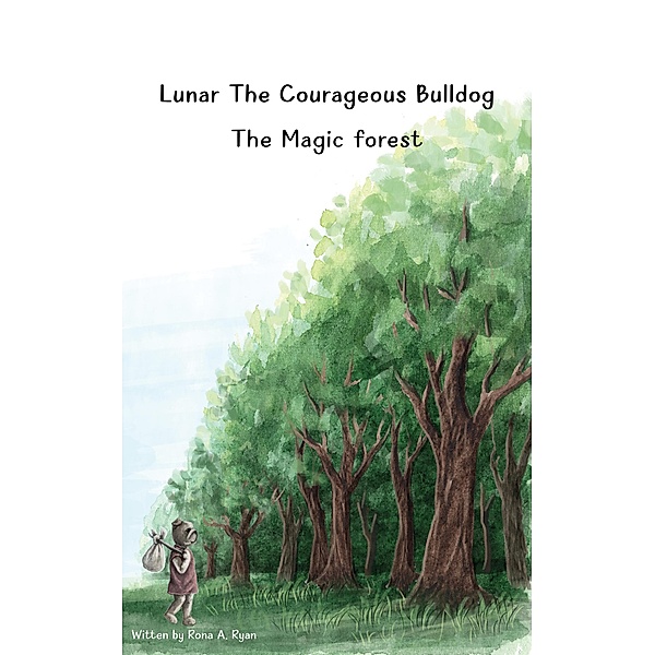 The Magic Forest (Luna the Courageous Bulldog) / Luna the Courageous Bulldog, Rona A. Ryan