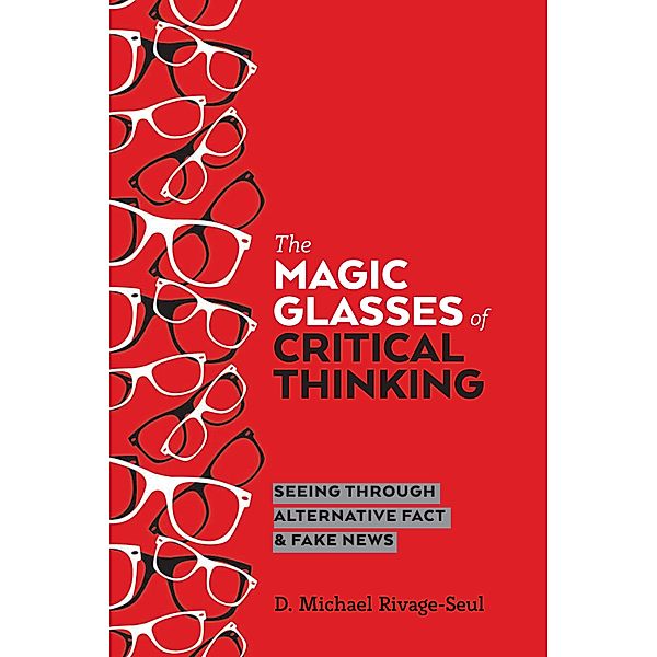 The Magic Glasses of Critical Thinking / Education and Struggle Bd.15, D. Michael Rivage-Seul
