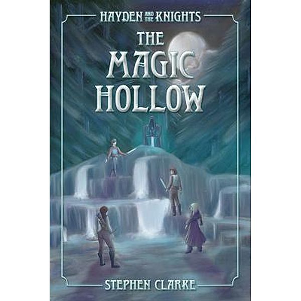 The Magic Hollow / Magic Hollow Publishing, Stephen Clarke